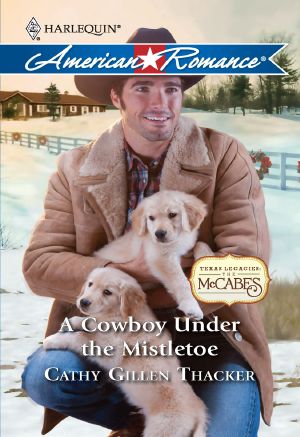 [Texas Legacies: The McCabes 02] • A Cowboy Under the Mistletoe